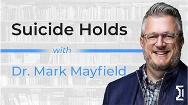 Suicide Holds With Dr. Mark Mayfield